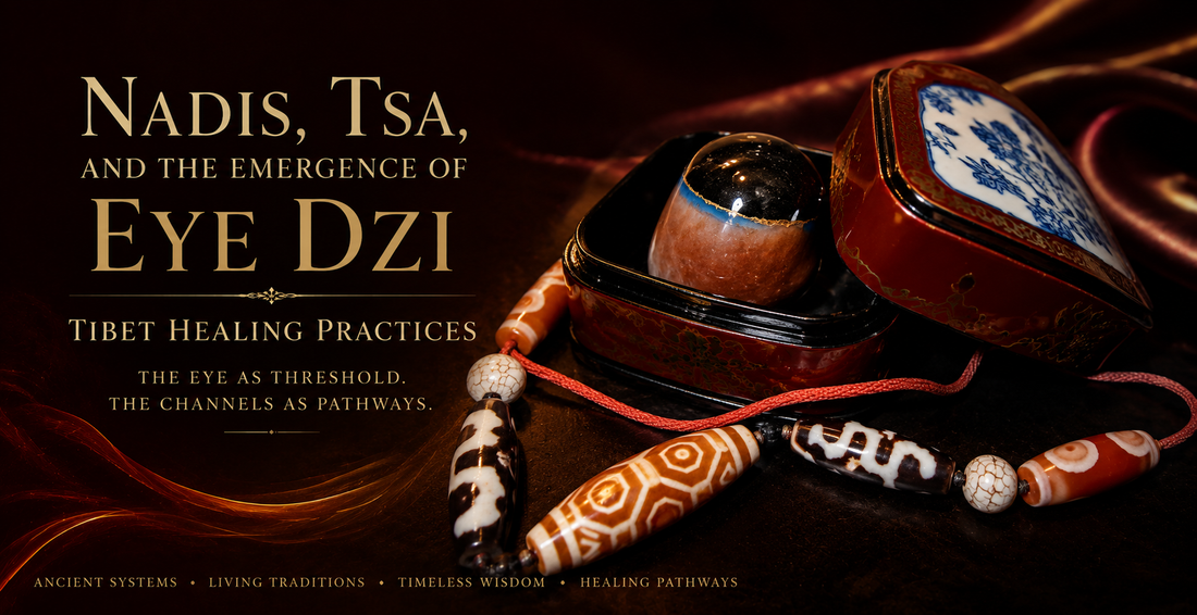 Nadis, Tsa, and the Emergence of Eye Dzi - Tibet Healing Practices